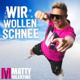 Matty Valentino - Wir wollen Schnee